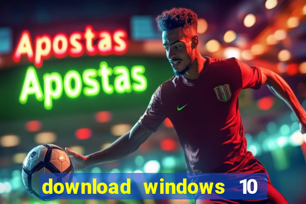 download windows 10 home iso 64 bit